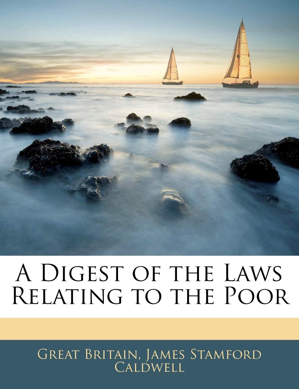 Disgest of Laws Relating to the Poor  - By Stamford Caldwell - 1821